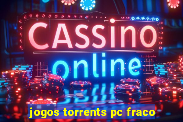 jogos torrents pc fraco